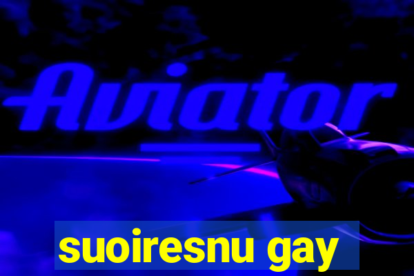 suoiresnu gay